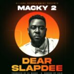Macky 2 - Dear Slap Dee Mp3 Download