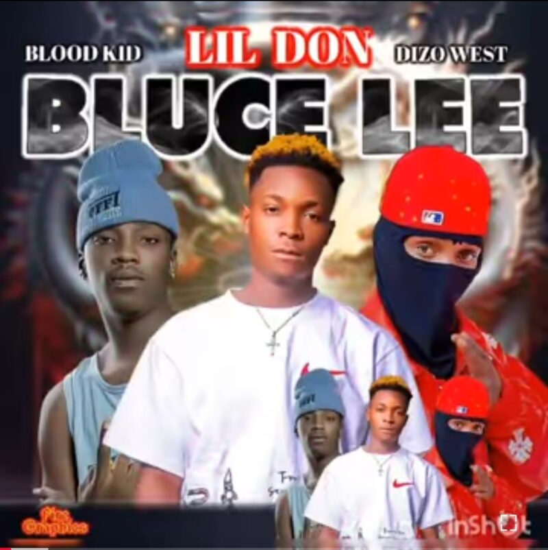 Lil Don - Bruce Lee Ft Bloodkid YVOK And Dizo West Mp3 Download