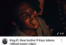 King El Ft Kayz Adams - Dear Brother (Music Video)