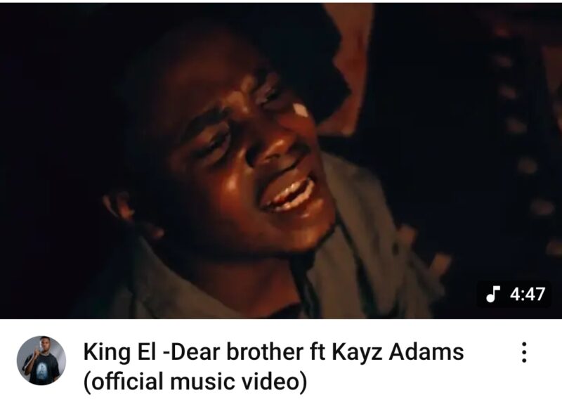 King El Ft Kayz Adams - Dear Brother (Music Video)